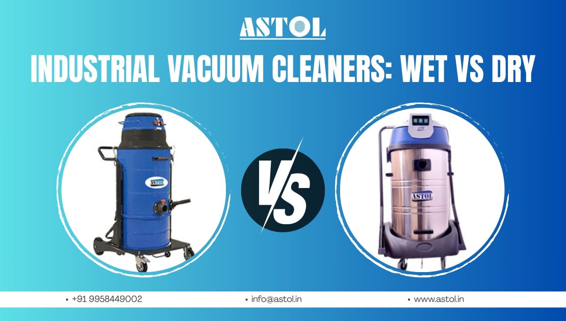 The Complete Guide to Industrial Vacuum Cleaners: Wet vs Dry