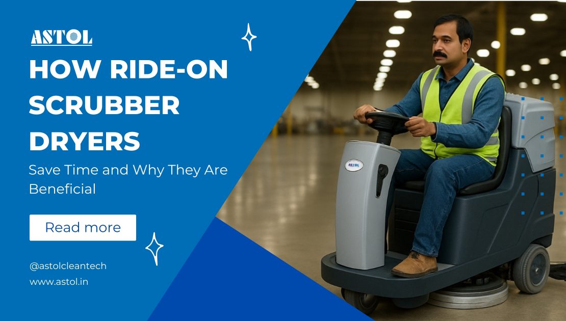 How Ride-On Scrubber Dryers Save Time and Why They Are Beneficial