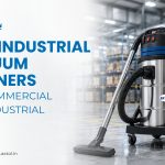 Best Industrial Vacuum Cleaners for Commercial and Industrial Use