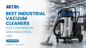 Best Industrial Vacuum Cleaners for Commercial and Industrial Use