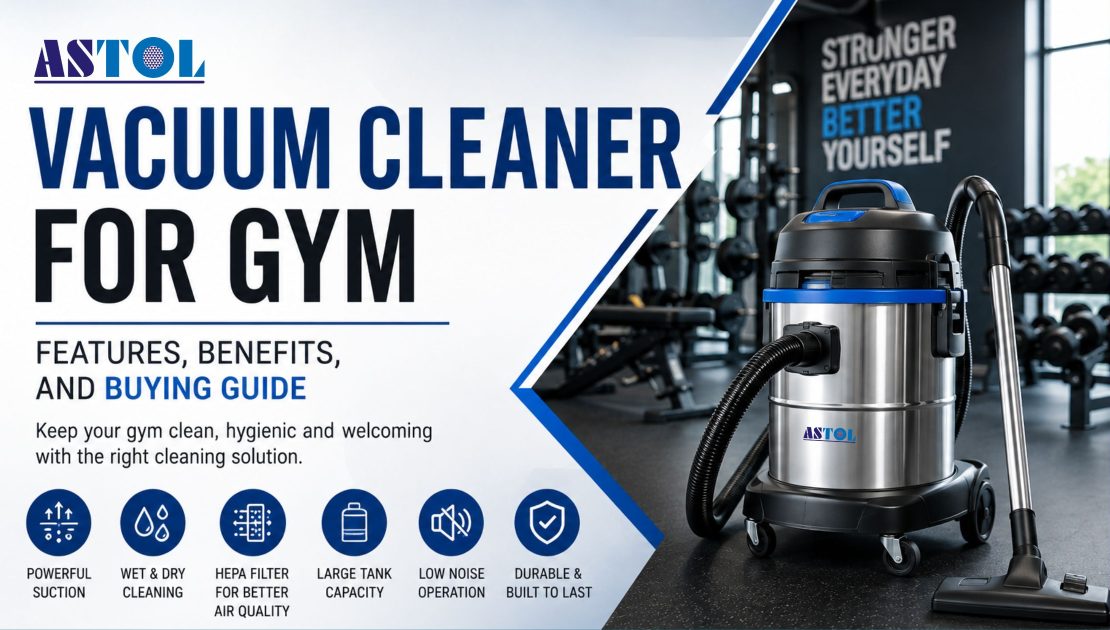 Vacuum Cleaner for Gym: Features, Benefits, and Buying Guide