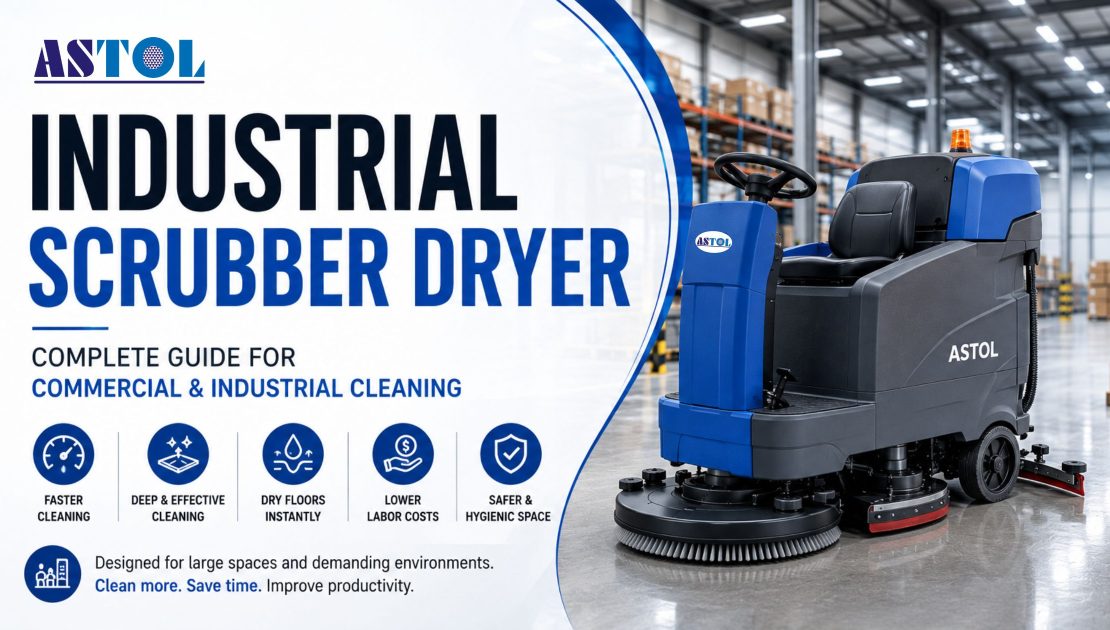Industrial Scrubber Dryer: Complete Guide for Commercial and Industrial Cleaning